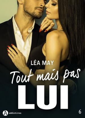 Cover of the book Tout mais pas lui - 6 by Rose M. Becker