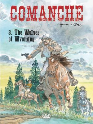 bigCover of the book Comanche - Volume 3 - The Wolves of Wyoming by 
