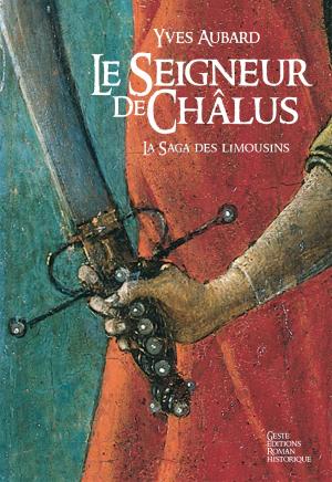 Cover of the book La Saga des Limousins - Tome 1 by Yves Aubard