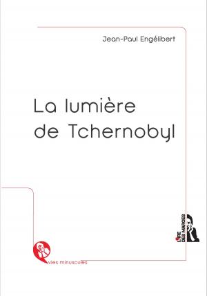 Cover of the book La lumière de Tchernobyl by Leonard Chang