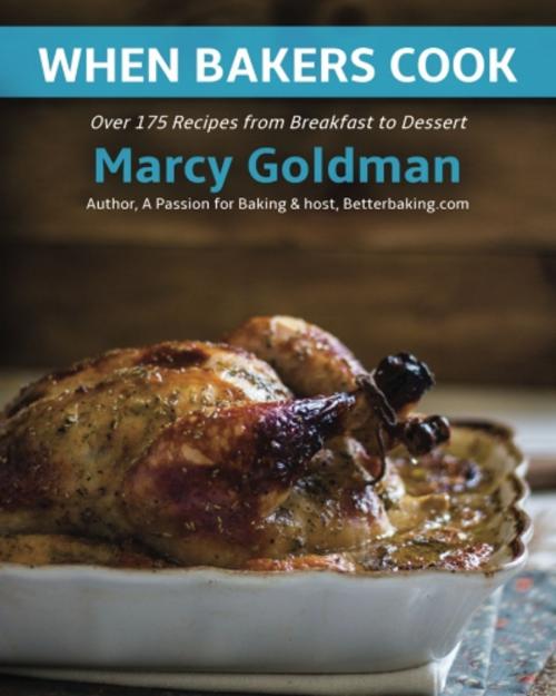 Cover of the book When Bakers Cook by Marcy Goldman, River Heart Press