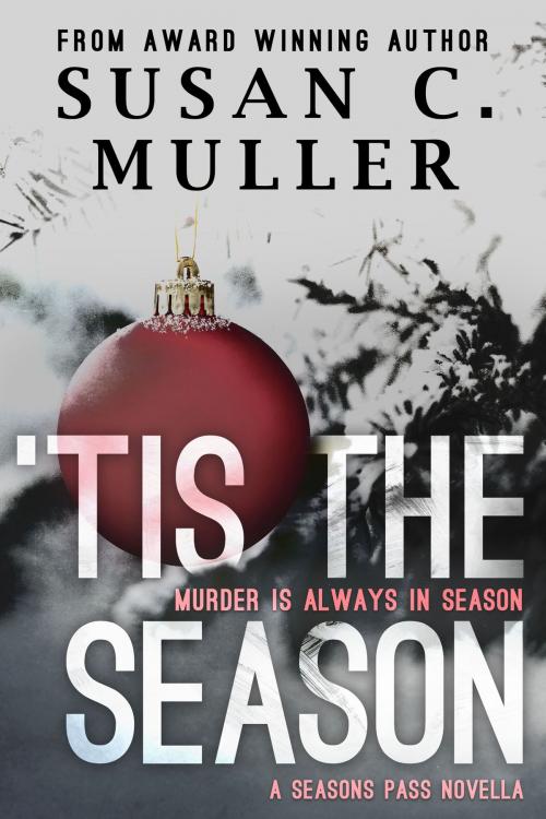 Cover of the book 'Tis the Season by Susan C Muller, Stanford Publishing