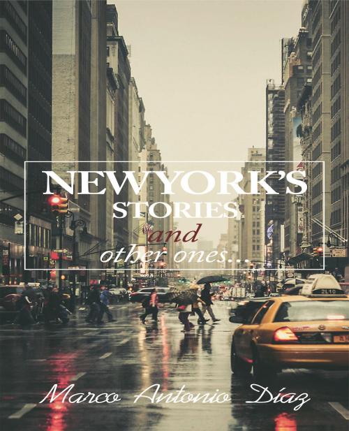 Cover of the book New York's stories and Other ones by Marco Antonio Diaz, The Little French eBooks