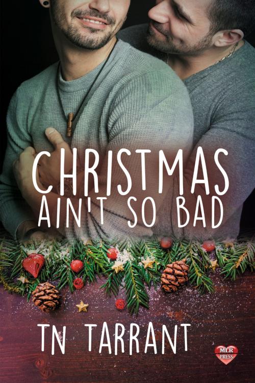 Cover of the book Christmas Ain't So Bad by TN Tarrant, MLR Press