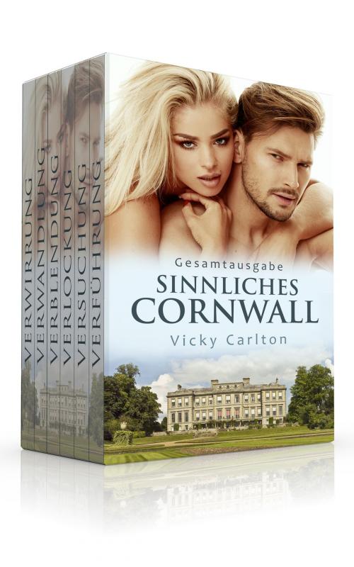 Cover of the book Gesamtausgabe: Sinnliches Cornwall by Vicky Carlton, Vicky Carlton