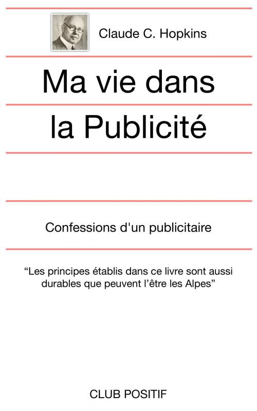 Cover of the book Ma vie dans la publicité by Claude C. Hopkins, Club Positif