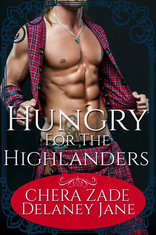 Cover of the book Hungry for the Highlanders by Delaney Jane, Chera Zade, Chera Zade