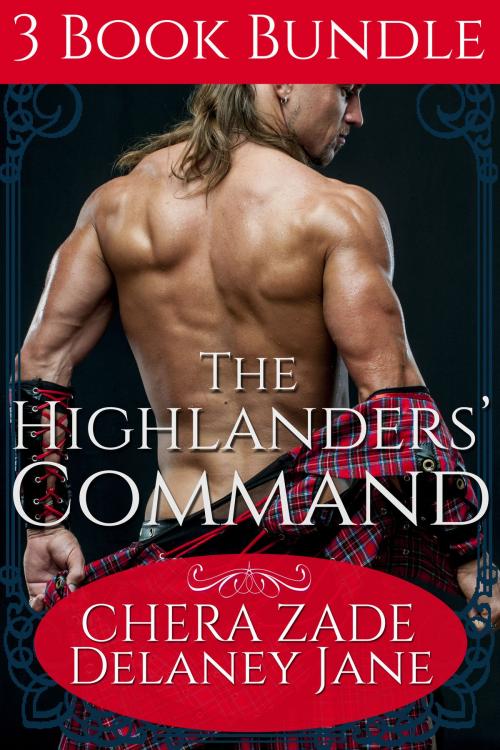 Cover of the book The Highlanders' Command by Delaney Jane, Chera Zade, Chera Zade