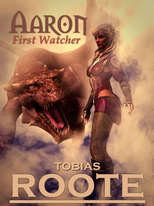 Cover of the book Aaron - First Watcher by Tobias Roote, Roote Publishing Ltd