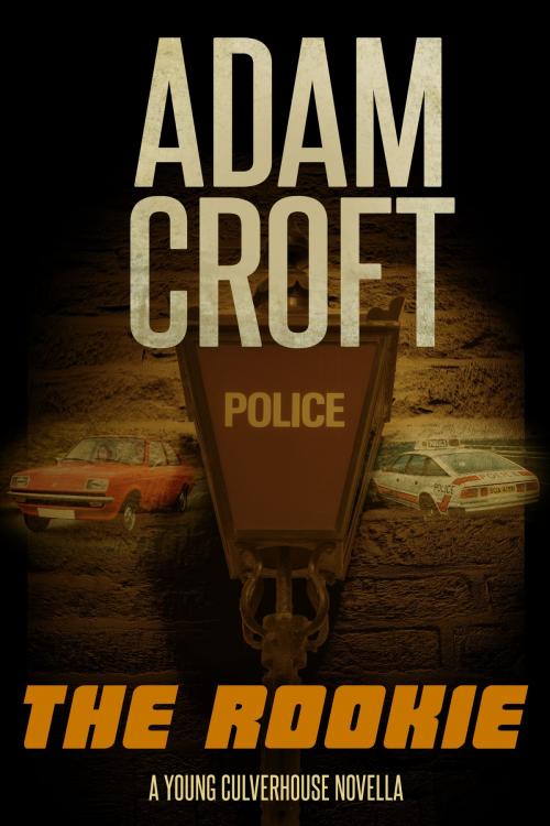 Cover of the book The Rookie by Adam Croft, Circlehouse
