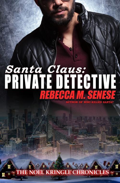 Cover of the book Santa Claus: Private Detective by Rebecca M. Senese, RFAR Publishing