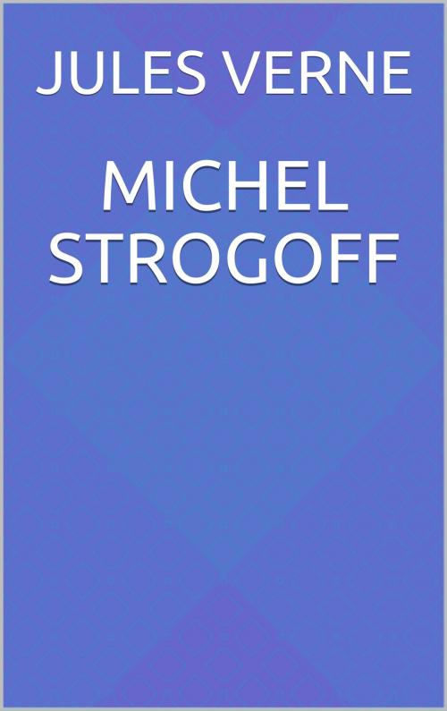 Cover of the book Michel Strogoff by Jules Verne, CP