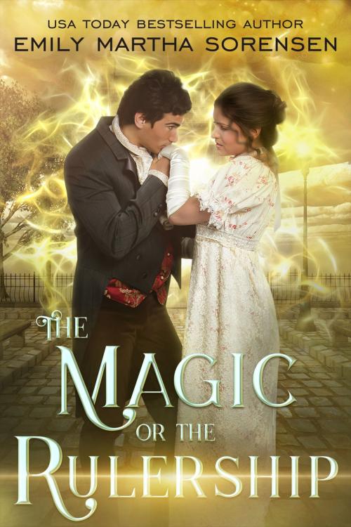Cover of the book The Magic or the Rulership by Emily Martha Sorensen, Emily Martha Sorensen