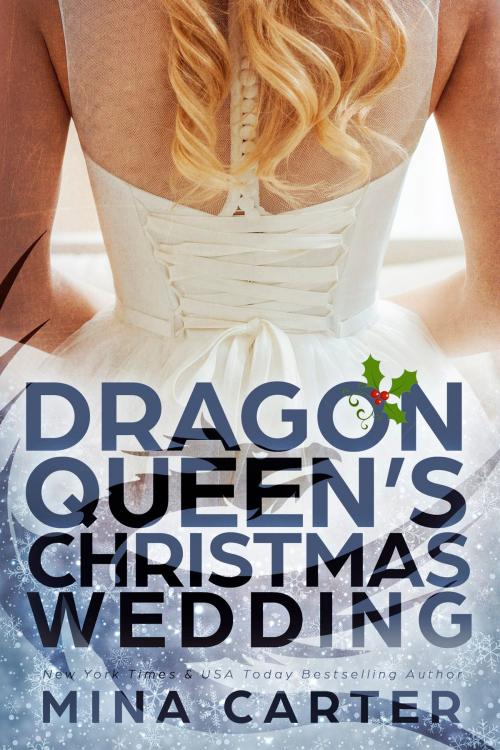 Cover of the book The Dragon Queen's Christmas Wedding by Mina Carter, Mina Carter