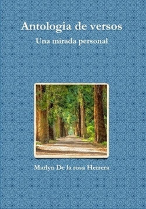 Cover of the book ANTOLOGIA DE VERSOS by marlyn de la rosa herrera, Marlyn De la rosa Herrera