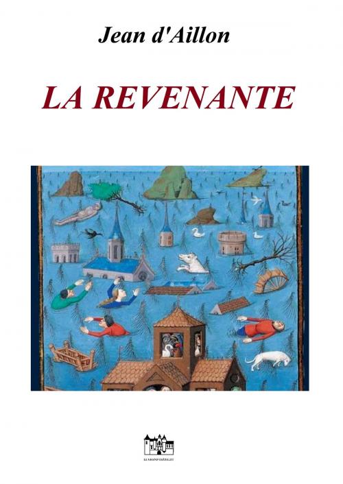 Cover of the book LA REVENANTE by Jean d'Aillon, Le Grand-Chatelet