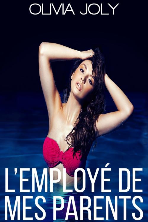 Cover of the book L’employé de mes parents (Nouvelle érotique, Soumission, Tabou) by Olivia Joly, Olivia Joly