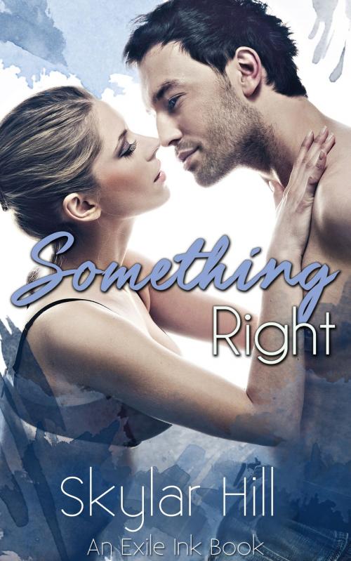 Cover of the book Something Right by Skylar Hill, Skylar Hill