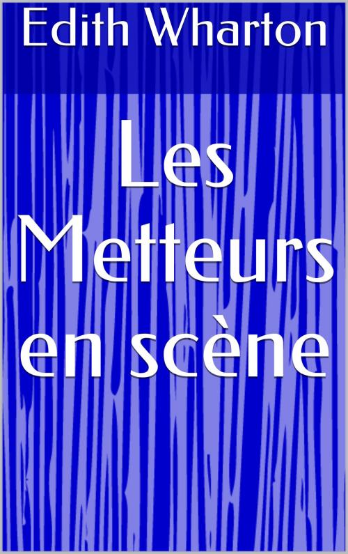 Cover of the book Les Metteurs en scène by Edith Wharton, CP
