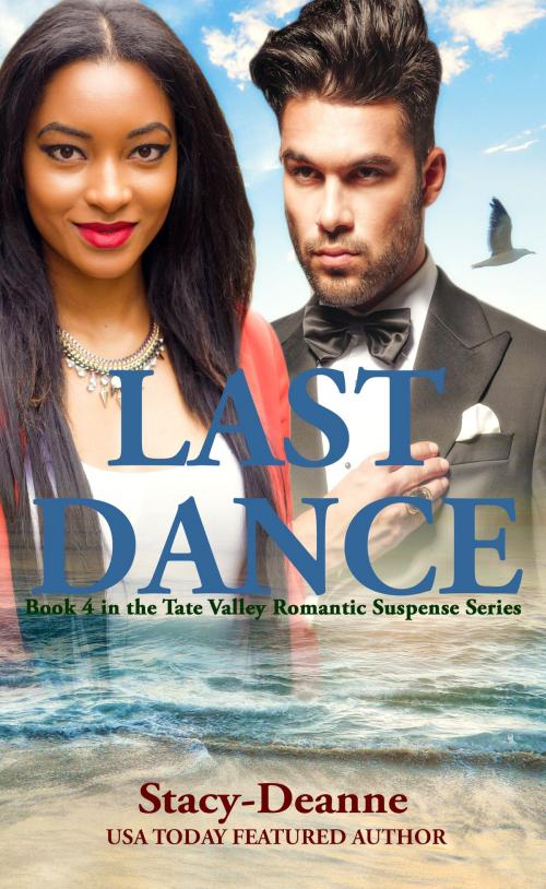 Cover of the book Last Dance by Stacy-Deanne, Stacy-Deanne
