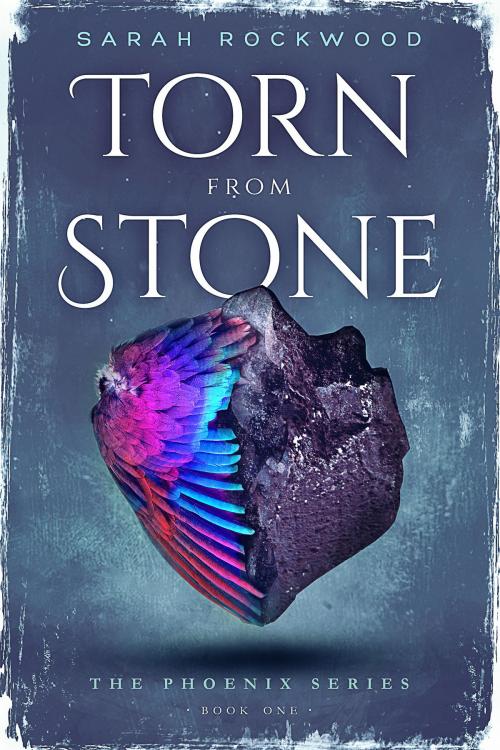 Cover of the book Torn From Stone by Sarah Rockwood, Queen & King Entertainment
