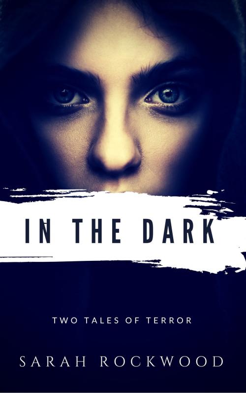 Cover of the book In The Dark by Sarah Rockwood, Queen & King Entertainment