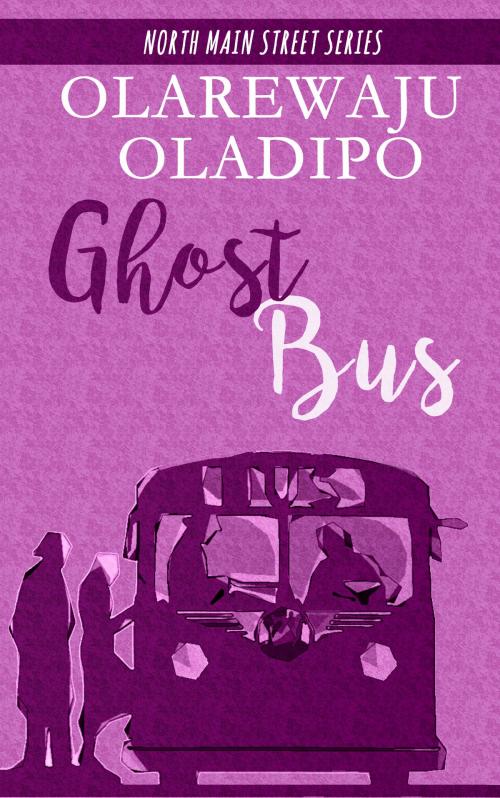 Cover of the book Ghost Bus by OLAREWAJU OLADIPO, Wundia Books