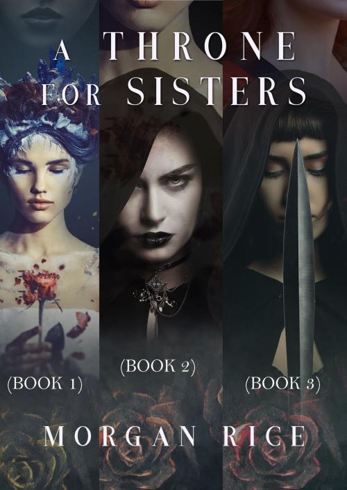 Cover of the book A Throne for Sisters (Books 1, 2, and 3) by Morgan Rice, Morgan Rice