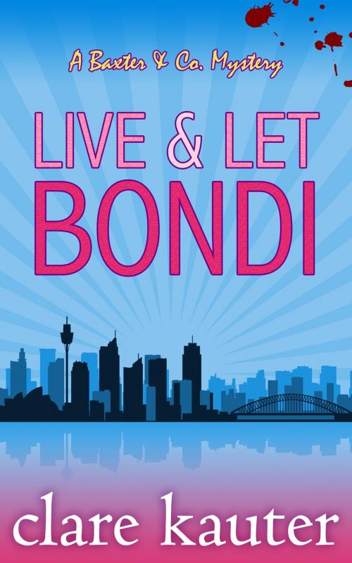 Cover of the book Live and Let Bondi by Clare Kauter, Clare Kauter