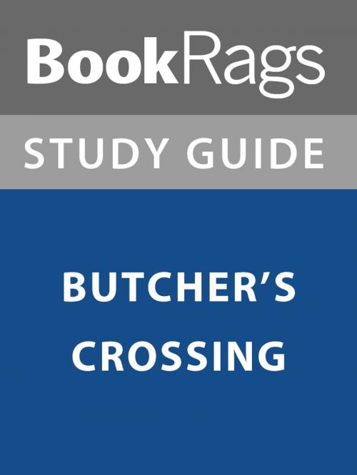 Cover of the book Summary & Study Guide: Butcher's Crossing by BookRags, BookRags