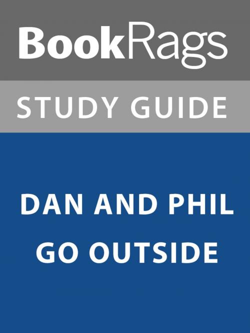 Cover of the book Summary & Study Guide: Dan and Phil Go Outside by BookRags, BookRags