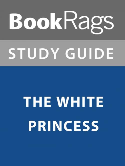 Cover of the book Summary & Study Guide: The White Princess by BookRags, BookRags