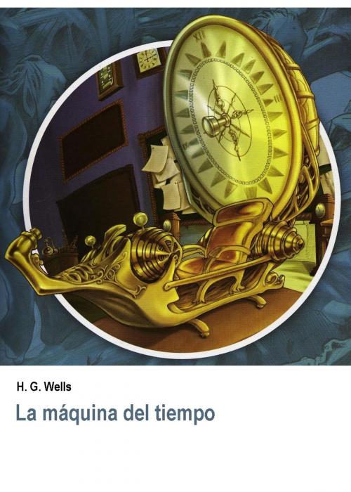 Cover of the book La maquina del tiempo by H. G. Wells, Sergio Adrián Martin