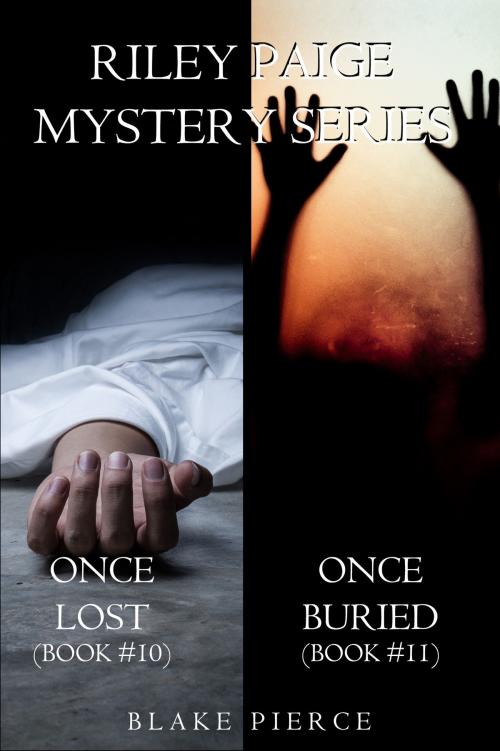 Cover of the book Riley Paige Mystery Bundle: Once Lost (#10) and Once Buried (#11) by Blake Pierce, Blake Pierce