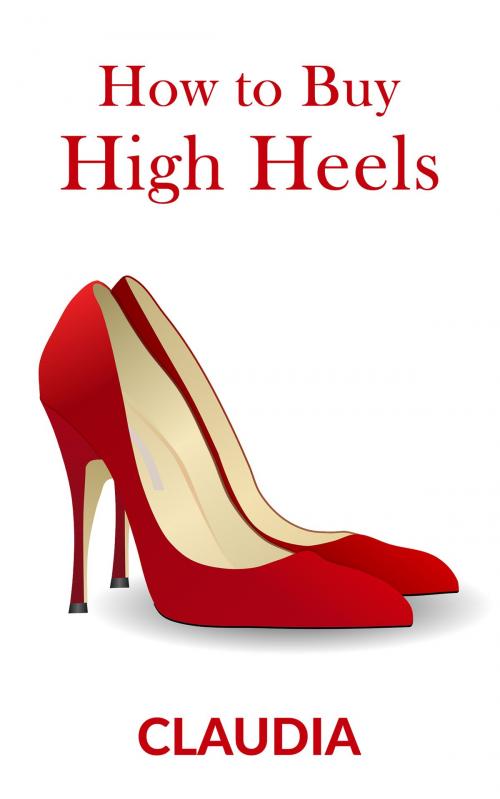 Cover of the book How to Buy High Heels by Claudia, Dao Press LLC