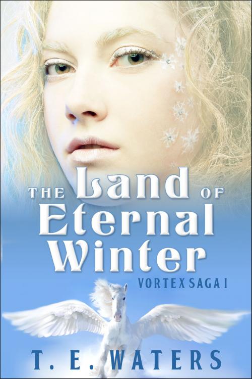 Cover of the book The Land of Eternal Winter by T. E. Waters, T. E. Waters