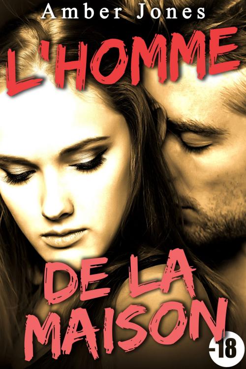 Cover of the book L'Homme de la Maison (+ BONUS) by Amber Jones, Amber Jones