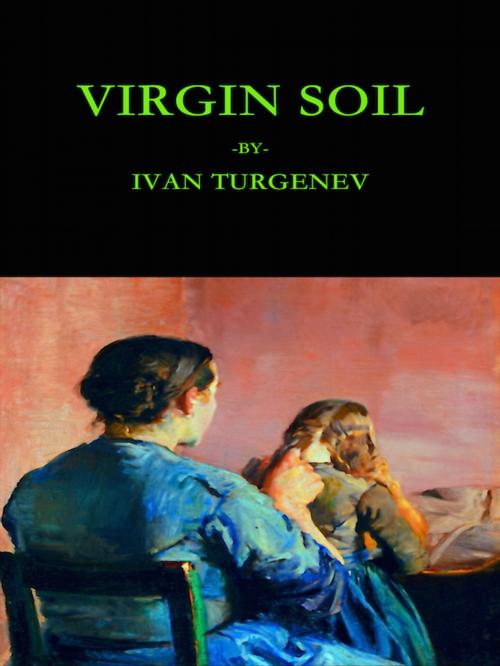 Cover of the book Virgin Soil by Ivan Turgenev, Editions Artisan Devereaux LLC