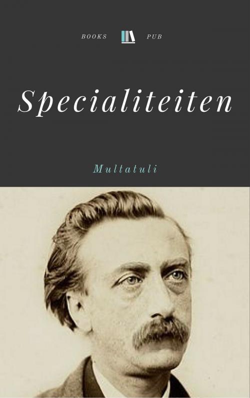 Cover of the book Specialiteiten by Multatuli, Books Pub