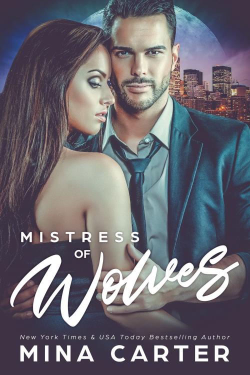 Cover of the book Mistress Of Wolves by Mina Carter, Mina Carter