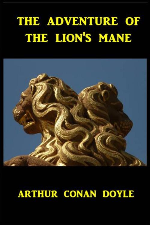 Cover of the book The Adventure of the Lion's Mane by Arthur Conan Doyle, Green Bird Press