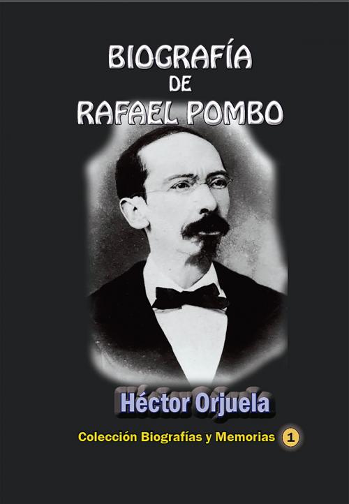 Cover of the book Biografía de Rafael Pombo by Hector Orjuela, Ediciones LAVP