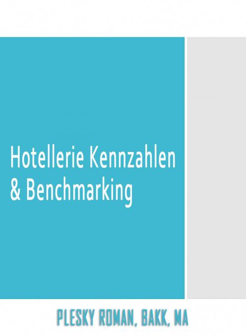 Cover of the book Hotellerie Kennzahlen & Benchmarking by Roman Plesky, Roman Plesky