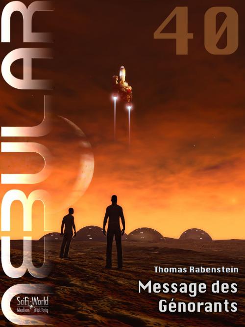 Cover of the book NEBULAR 40 - Message des Génorants by Thomas Rabenstein, SciFi-World Medien eBook Verlag