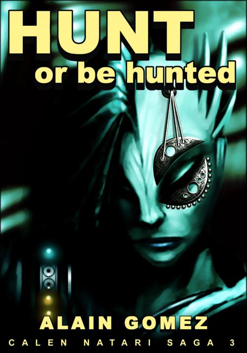 Cover of the book Muzik Chronicles: Hunt or Be Hunted by Alain Gomez, Alain Gomez