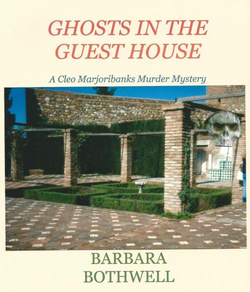 Cover of the book Ghosts in the Guest House by Barbara Bothwell, Barbara Bothwell