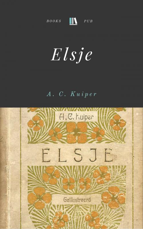 Cover of the book Elsje by A. C. Kuiper, Books Pub