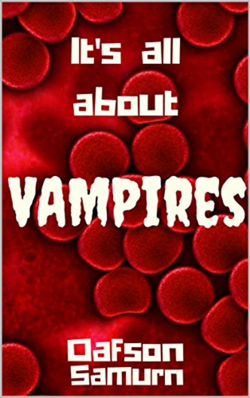 Cover of the book All About Vampires by Oafson Samurn, Oafson Samurn