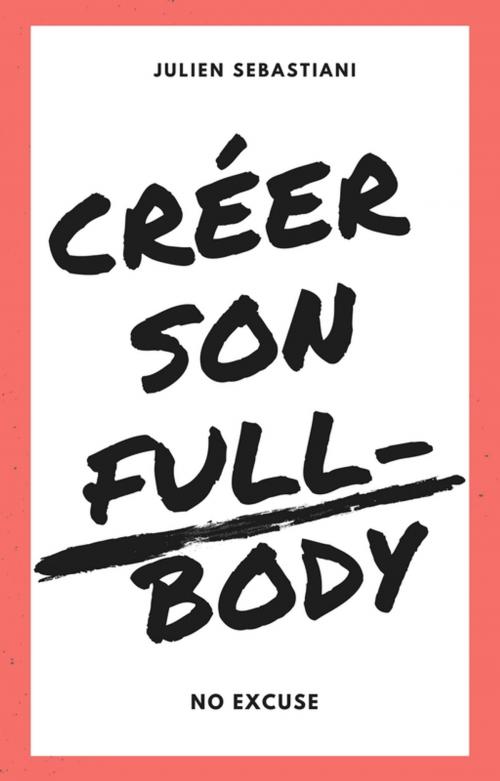Cover of the book CREER SON FULL-BODY by Julien Sebastiani, JPG