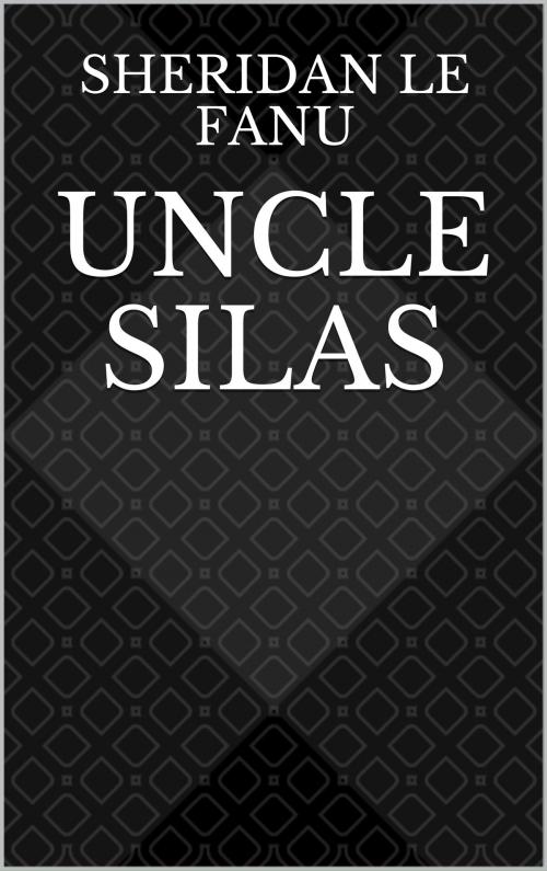 Cover of the book Uncle Silas by Sheridan Le Fanu, CP